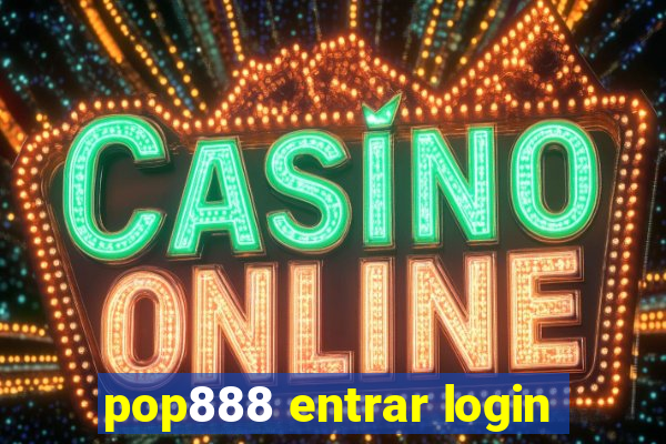 pop888 entrar login